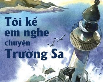 Trang bìa cuốn “Tôi kể em nghe chuyện Trường Sa”. Ảnh: NXB Kim Đồng