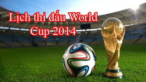 Lịch thi đấu World Cup 2014