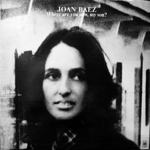 Bìa album phát hành năm 1973 của Joan Baez, Where Are You Now, My Son?