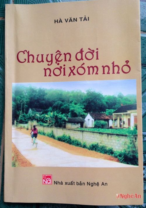 Cuốn sách “Chuyện đời nơi xóm nhỏ” của tác giả Hà Văn Tải, NXB Nghệ An