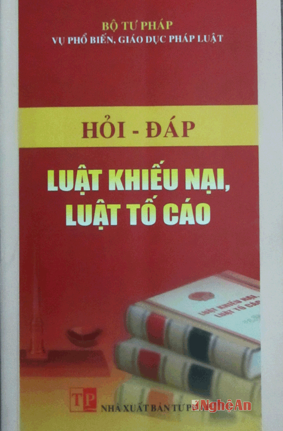 “Hỏi đáp Luật khiếu nại, Luật tố cáo” – cuốn sách người tham gia khiếu nại, tố cáo cần nghiên cứu để có hiểu biết về pháp luật.