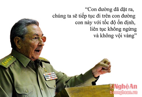 Lời khẳng định của Chủ tịch Raul Castro tại Đại hội VII Đảng Cộng sản Cuba.