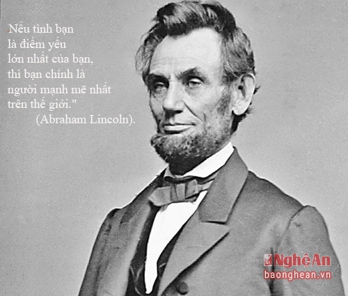 Abraham Lincoln /ˈeɪbrəhæm ˈlɪŋkən/ (12 tháng 2, 1809 – 15 tháng 4, 1865), còn được biết đến với tên Abe Lincoln, tên hiệu Honest Abe, Rail Splitter, Người giải phóng vĩ đại, là Tổng thống thứ 16 của Hoa Kỳ từ tháng 3 năm 1861 cho đến khi bị ám sát vào tháng 4 năm 1865. Lincoln thành công trong nỗ lực lãnh đạo đất nước vượt qua cuộc khủng hoảng hiến pháp, quân sự, và đạo đức – cuộc Nội chiến Mỹ – duy trì chính quyền Liên bang, đồng thời chấm dứt chế độ nô lệ, và hiện đại hóa nền kinh tế, tài chính của đất nước