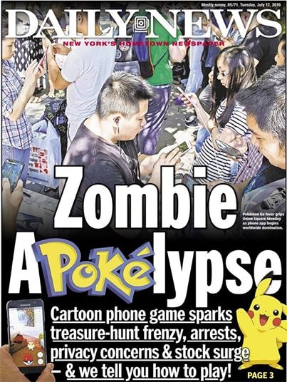 The New York Daily News dành trọn trang nhất với tựa đề: “Zombie A-Poké-lypse”để cảnh báo rằng trò Pokemon Go đang gây ra 