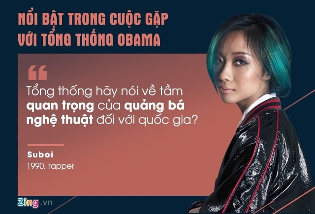 Rapper Suboi là cô gái được Tổng thống Obama đề nghị hát rap trong buổi gặp của ông với người trẻ Việt Nam vào tháng 5. Sau đó, 9X thẳng thắn đặt câu hỏi cho người đứng đầu Nhà Trắng: 