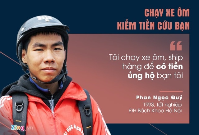 Sau khi nghe tin bạn thân là Phùng Thiều Lam (sinh viên ĐH Kiến trúc Hà Nội) mắc sốt siêu vi viêm cơ tim - căn bệnh hiếm gặp tại Việt Nam, Phan Ngọc Quý tìm mọi cách từ chạy xe ôm, ship hàng, kêu gọi giúp đỡ... nhằm quyên góp, hỗ trợ tiền viện phí cho cô gái.