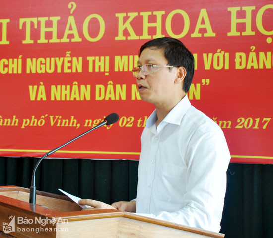 TS Lý Việt Quang đánh giá cao công tác phối hợp và ý kiến tham luận của các nhà nghiên cứu, làm nổi bật được vai trò, vị trí của quê hương Nghệ An đối với sự nghiệp của đồng chí Nguyễn Thị Minh Khai. 