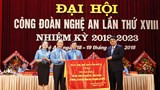 Khai mạc Đại hội Công đoàn Nghệ An khóa XVIII, nhiệm kỳ 2018-2023