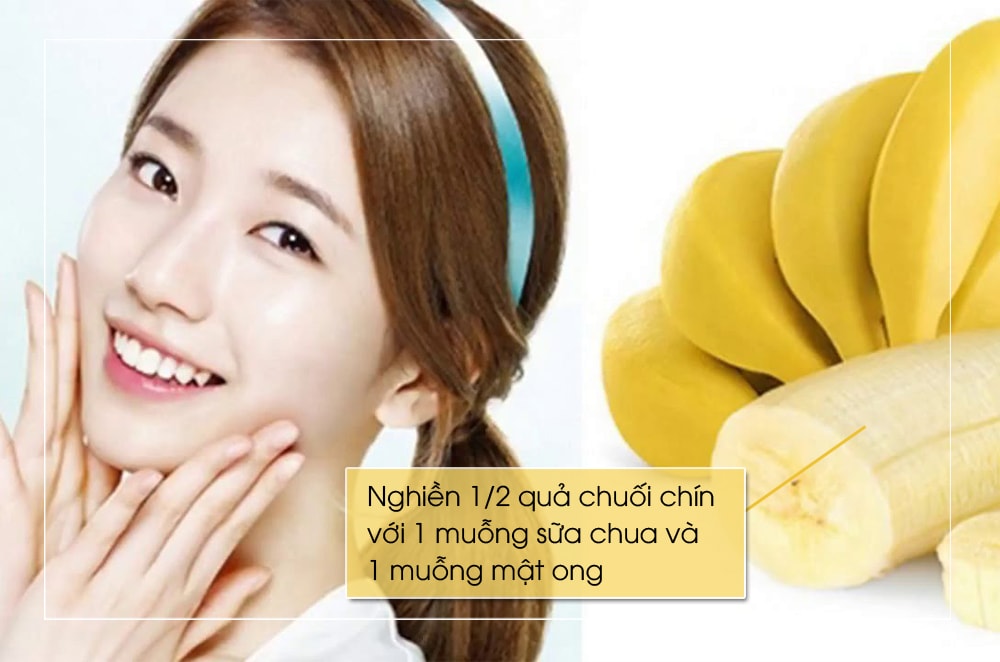 1. Mặt nạ chuối: Nghiền 1/2 quả chuối chín với 1 muỗng sữa chua và 1 muỗng mật ong. Thoa hỗn hợp này lên, để 20 phút rồi rửa bằng nước sạch. Dùng ít nhất 2 đến 3 lần/1 tháng.