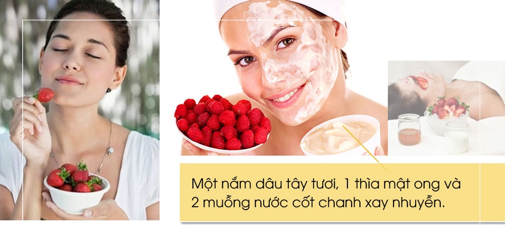 5. Mặt nạ nước chanh và dâu tây: Dâu tây khi kết hợp với nước cốt chanh sẽ giúp làm sạch da, dịu vết đỏ do da khô bong tróc. Một nắm dâu tây tươi, 1 thìa mật ong và 2 muỗng nước cốt chanh xay nhuyễn. Thoa lên mặt trong khoảng 30 phút, sau đó rửa sạch bằng nước ấm.