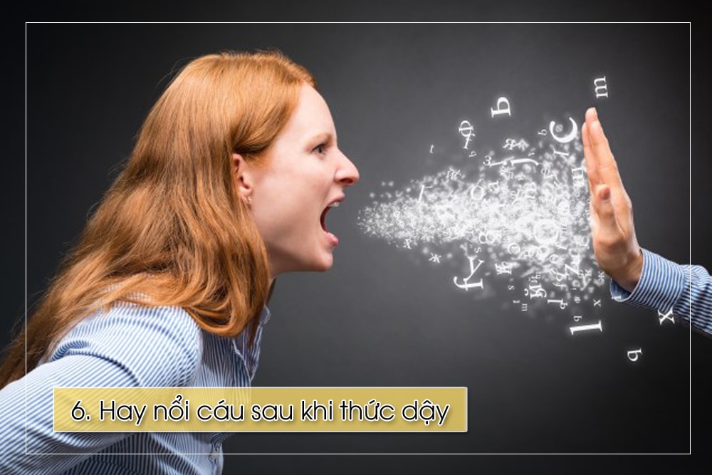 Người hay cáu gắt, dễ nổi nóng vào buổi sáng sau khi thức dậy dễ ảnh hưởng đến chức năng gan, tổn thương gan dẫn đến ứ đọng, gây rối loạn chuyển hóa chức năng, làm tăng khả năng mắc các bệnh về gan.