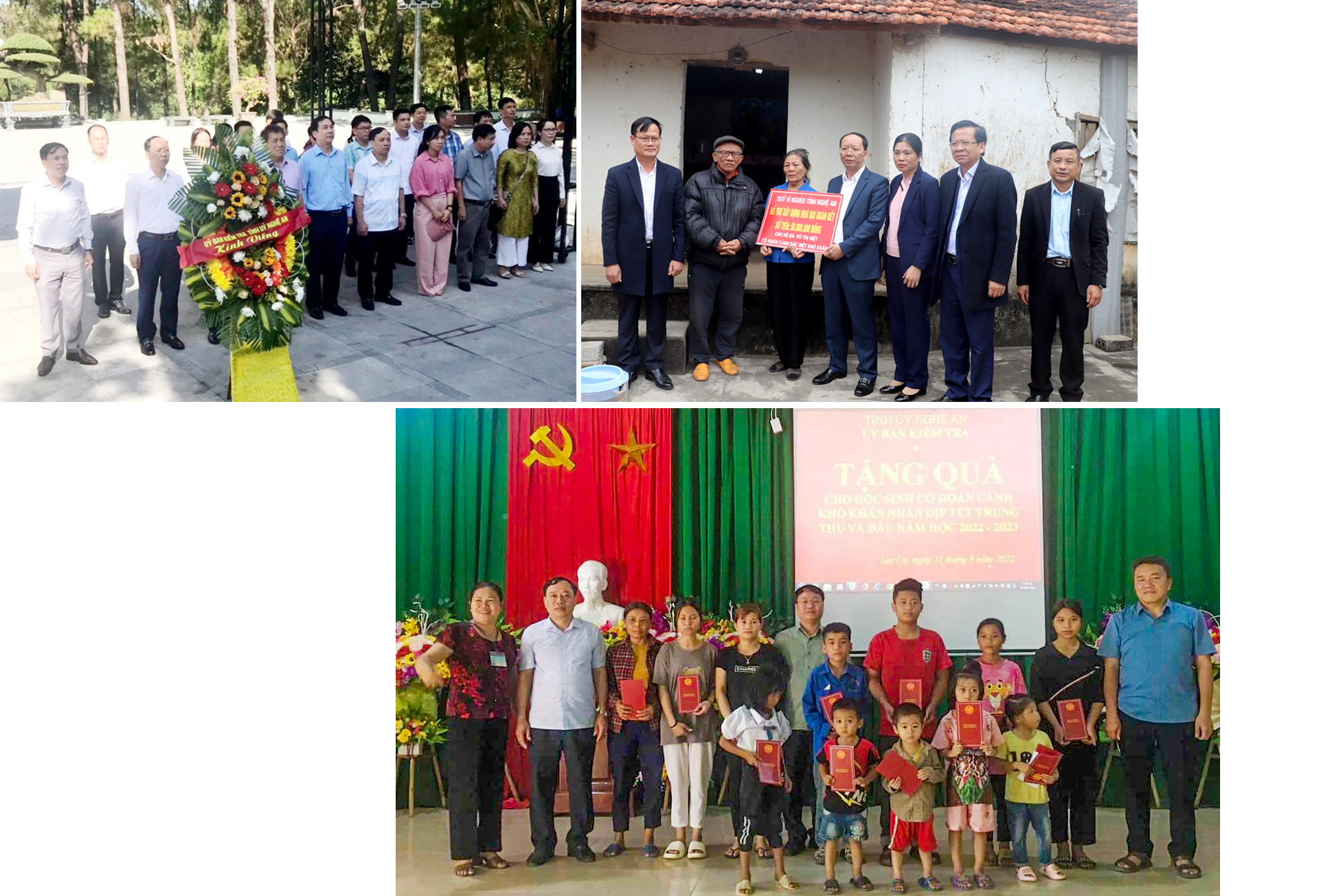 Đoàn công tác Ủy ban Kiểm tra Tỉnh ủy Nghệ An dâng hoa tại Nghĩa trang liệt sĩ Quốc gia Trường Sơn; Đồng chí Bùi Thanh An - Chủ nhiệm UBKT Tỉnh ủy trao số tiền 50 triệu đồng hỗ trợ làm nhà đại đoàn kết cho gia đình bà Vũ Thị Hiệt ở xóm Vĩnh Tiến, xã Vĩnh Thành (Yên Thành); Đại diện lãnh đạo Ủy ban Kiểm tra Tỉnh ủy tặng quà học sinh nghèo tại xã Lục Dạ (Con Cuông). Ảnh tư liệu: Nguyễn Oanh - Thái Dương - Văn Điệp