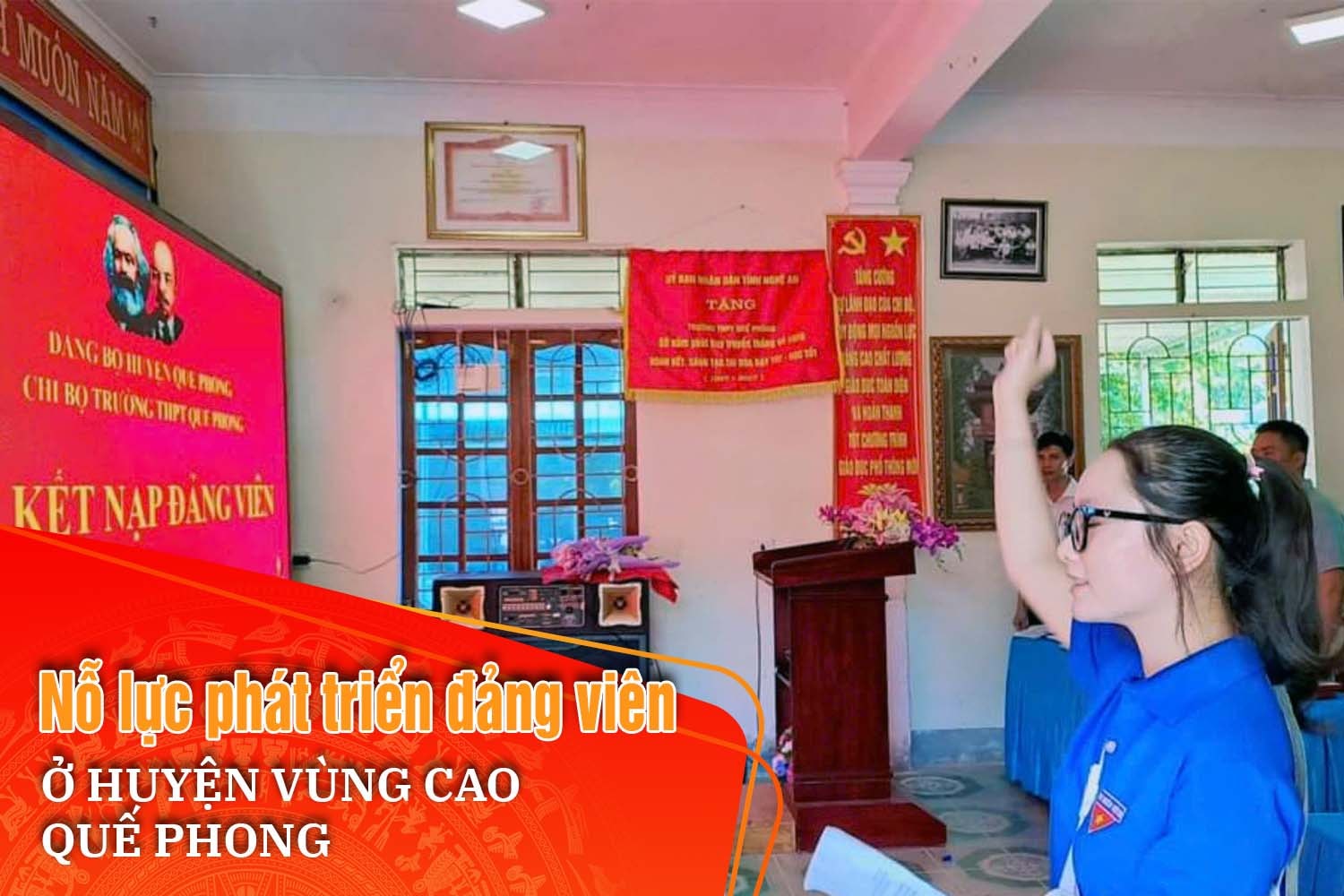 Bài 1: ‘Ở đâu có dân, ở đó có đảng viên’ 