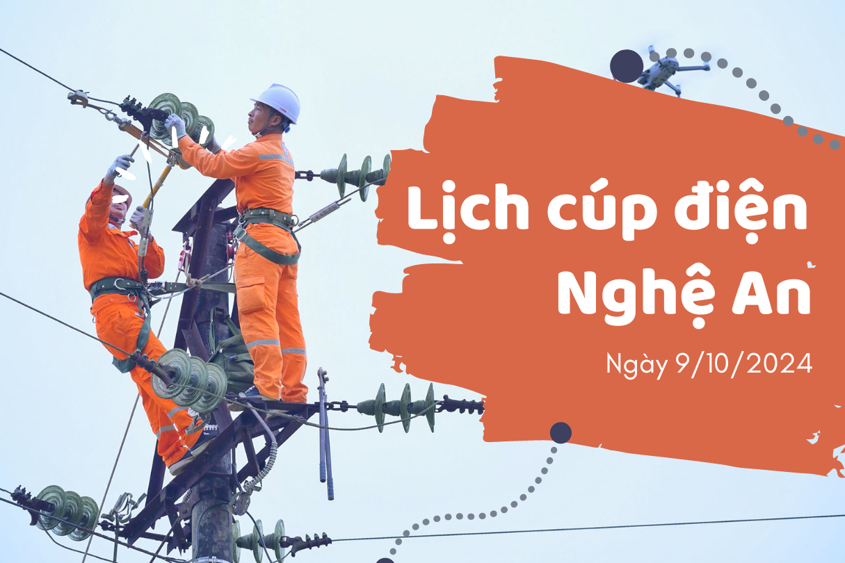 Lịch cúp điện ở Nghệ An ngày 9/10/2024