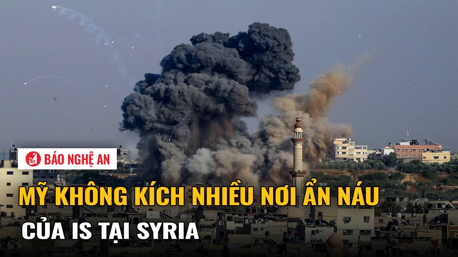 Mỹ không kích nhiều nơi ẩn náu của IS tại Syria