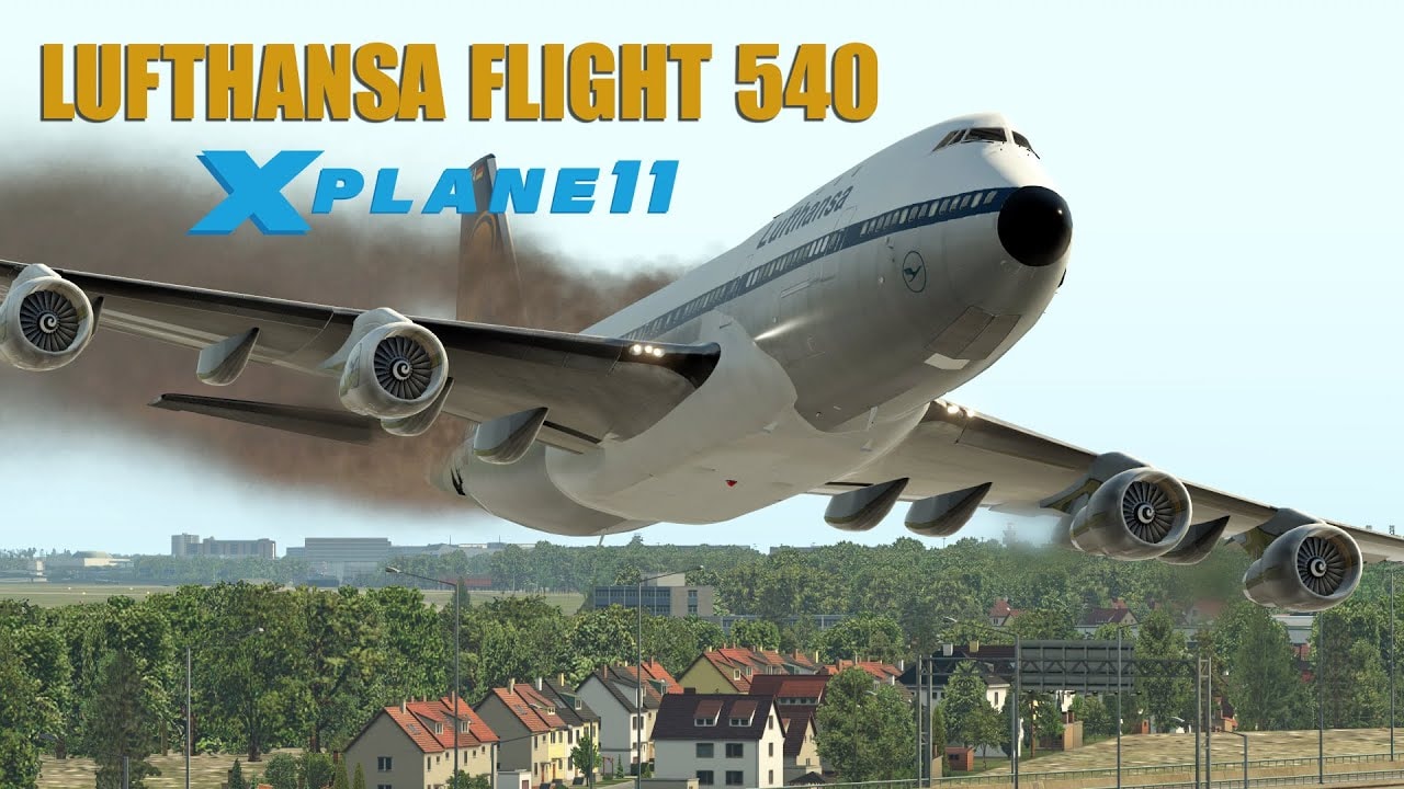 Tai Nạn Đầu Tiên Của Boeing 747 - Lufthansa Flight 540 ( Thuyết Minh ) | X-Plane11