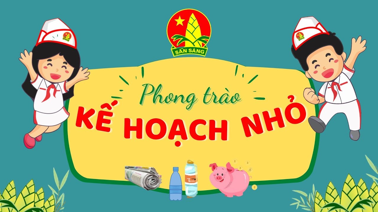 Phong trào Kế hoạch nhỏ- Đội thiếu niên tiền phong Hồ Chí Minh