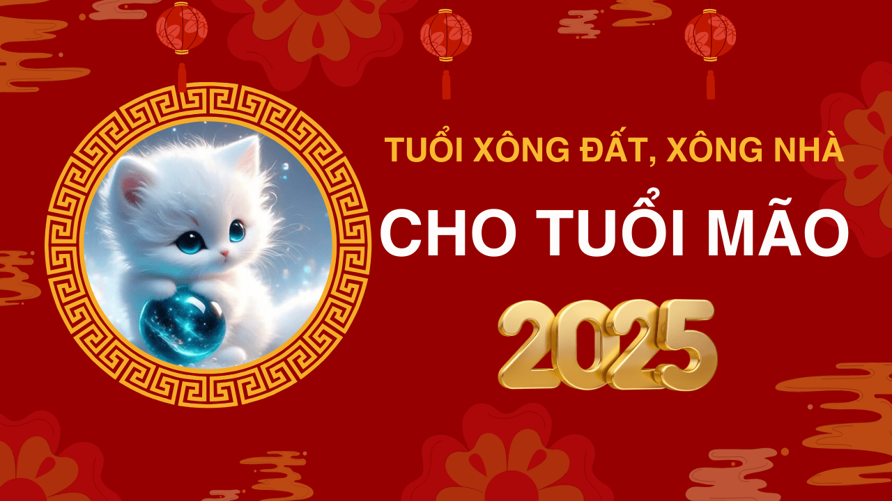 Tuổi xông đất, xông nhà năm 2025 (1)