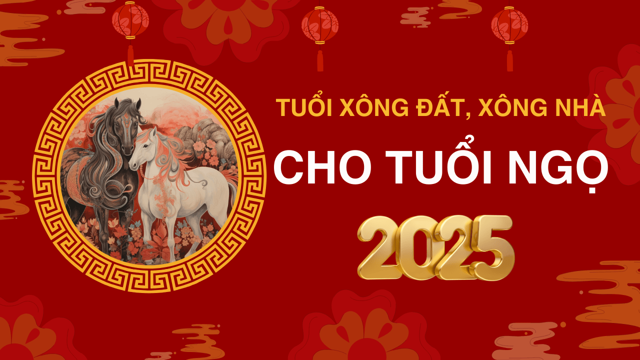 Tuổi xông đất, xông nhà năm 2025