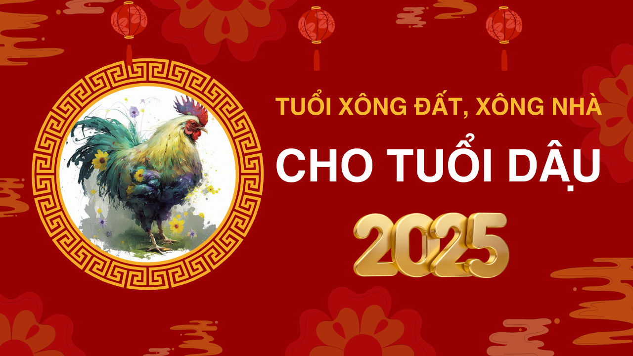 Tuổi xông đất, xông nhà năm 2025