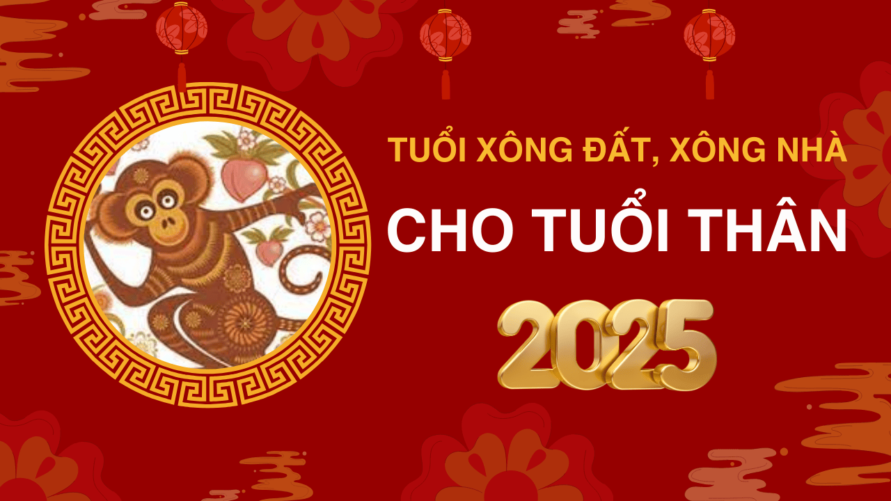 Tuổi xông đất, xông nhà năm 2025