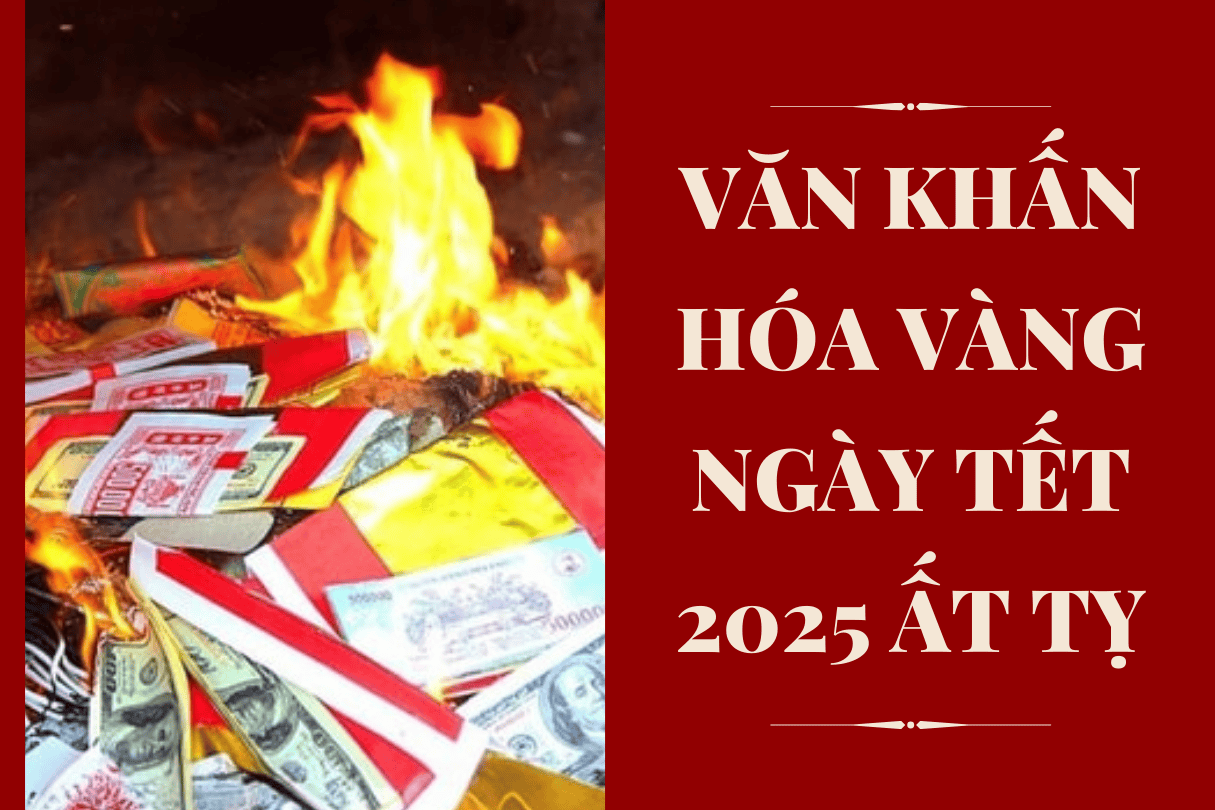 Văn khấn hóa vàng ngày Tết 2025 Ất Tỵ chuẩn Việt Nam