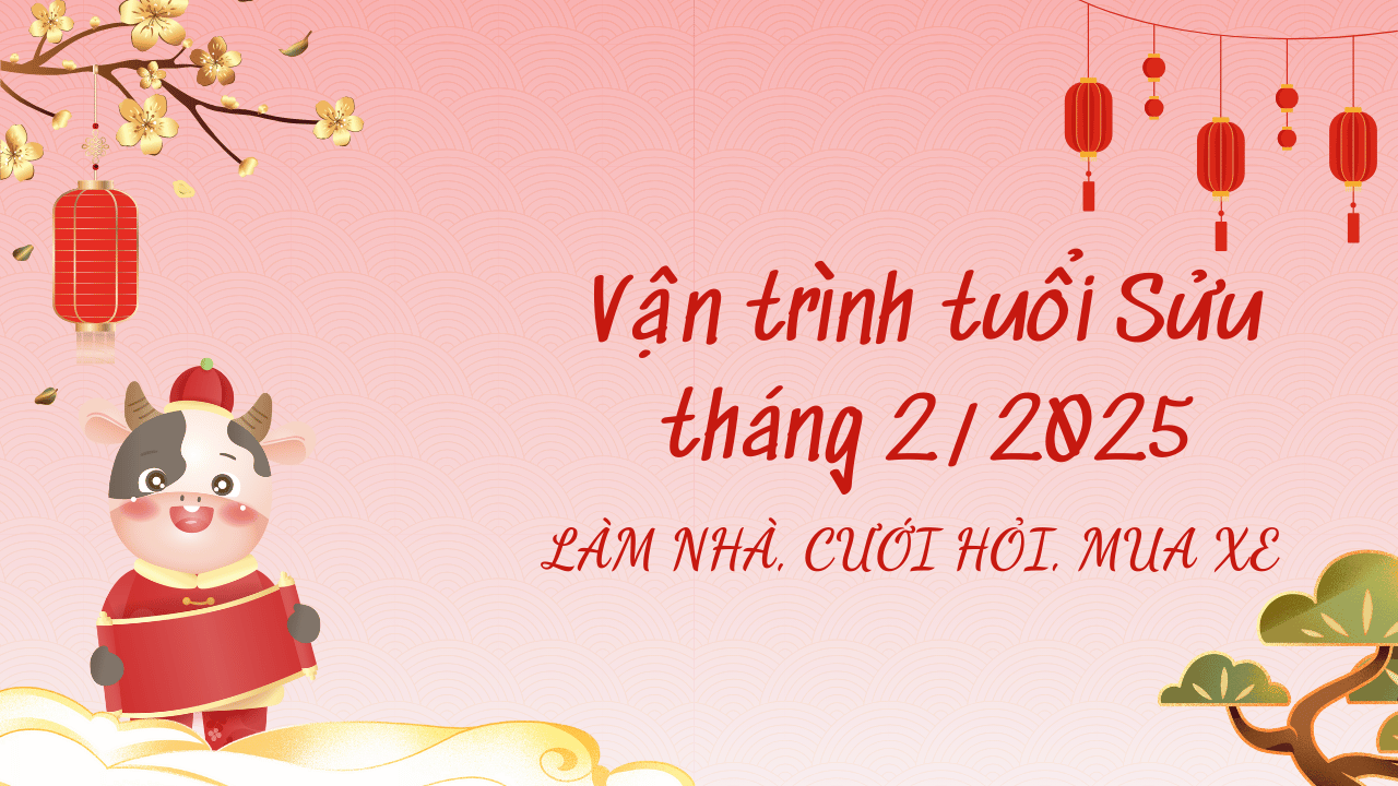 Vận trình tuổi Sửu tháng 2 năm 2025