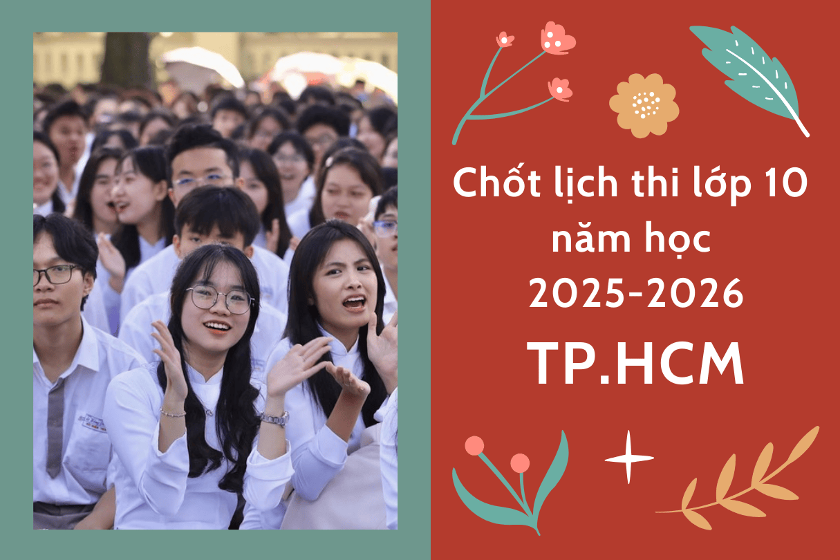 Chốt lịch thi lớp 10 năm học 2025-2026 tại TPHCM