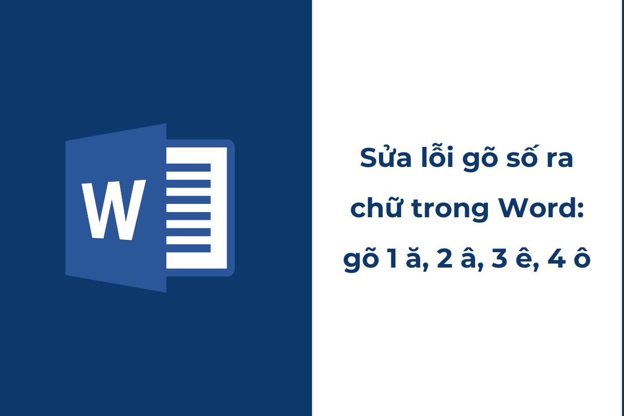 Sửa lỗi gõ số ra chữ trong Word gõ 1 ă, 2 â, 3 ê, 4 ô