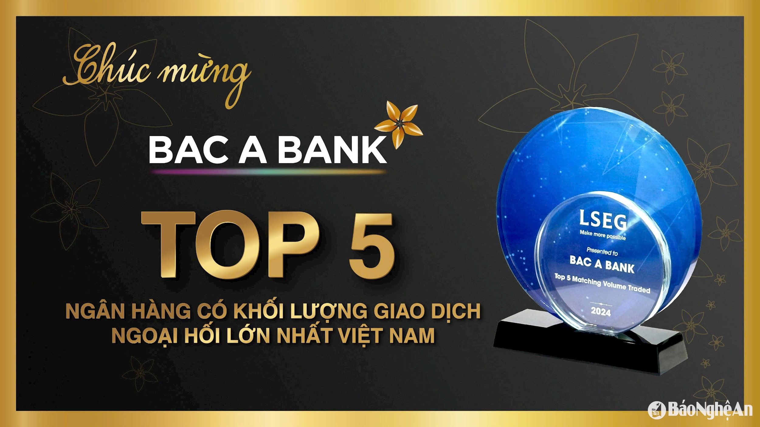 ធនាគារ BAC A គឺជាធនាគារមួយក្នុងចំណោមធនាគារទាំងប្រាំដែលមានបរិមាណប្រតិបត្តិការប្តូរប្រាក់បរទេសធំបំផុតនៅក្នុងប្រទេសវៀតណាមក្នុងឆ្នាំ 2024 (1)
