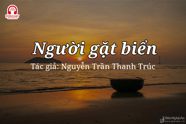 Đọc truyện đêm khuya: Người gặt biển