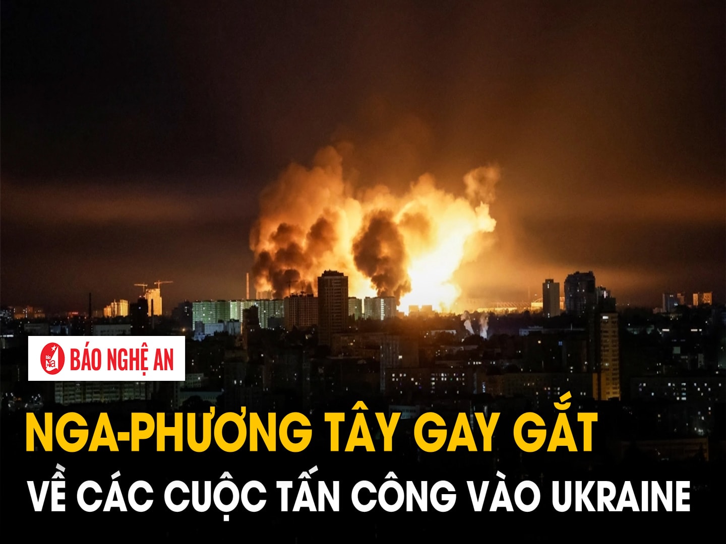 Nga - phương Tây gay gắt về các cuộc tấn công vào Ukraine