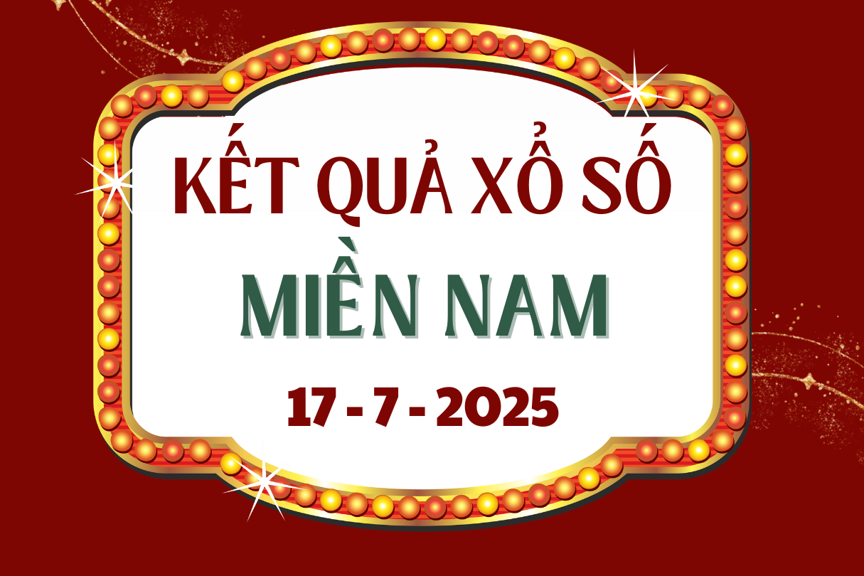 Trực tiếp XSMN 17/7 - Kết quả xổ số Tây Ninh, An Giang, Bình Thuận hôm nay 17/7/2025