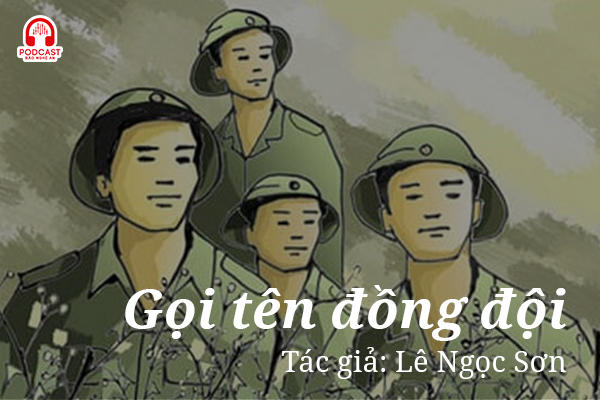 Đọc truyện đêm khuya: Gọi tên đồng đội