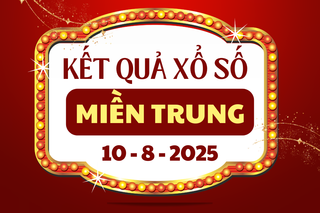 Trực tiếp XSMT 10/8 - Kết quả xổ số Huế, Kon Tum, Khánh Hòa hôm nay 10/8/2025