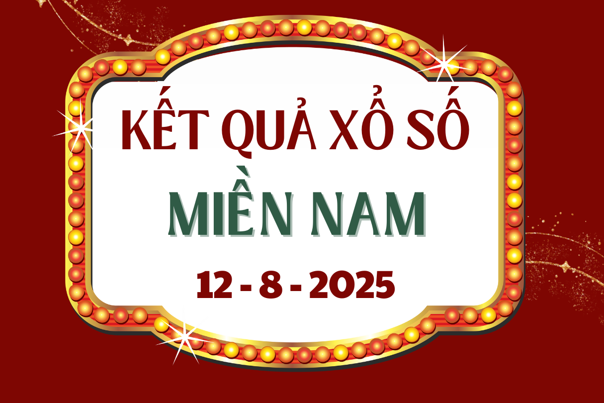 Trực tiếp XSMN 12/8 - Kết quả xổ số Bến Tre, Vũng Tàu, Bạc Liêu hôm nay 12/8/2025