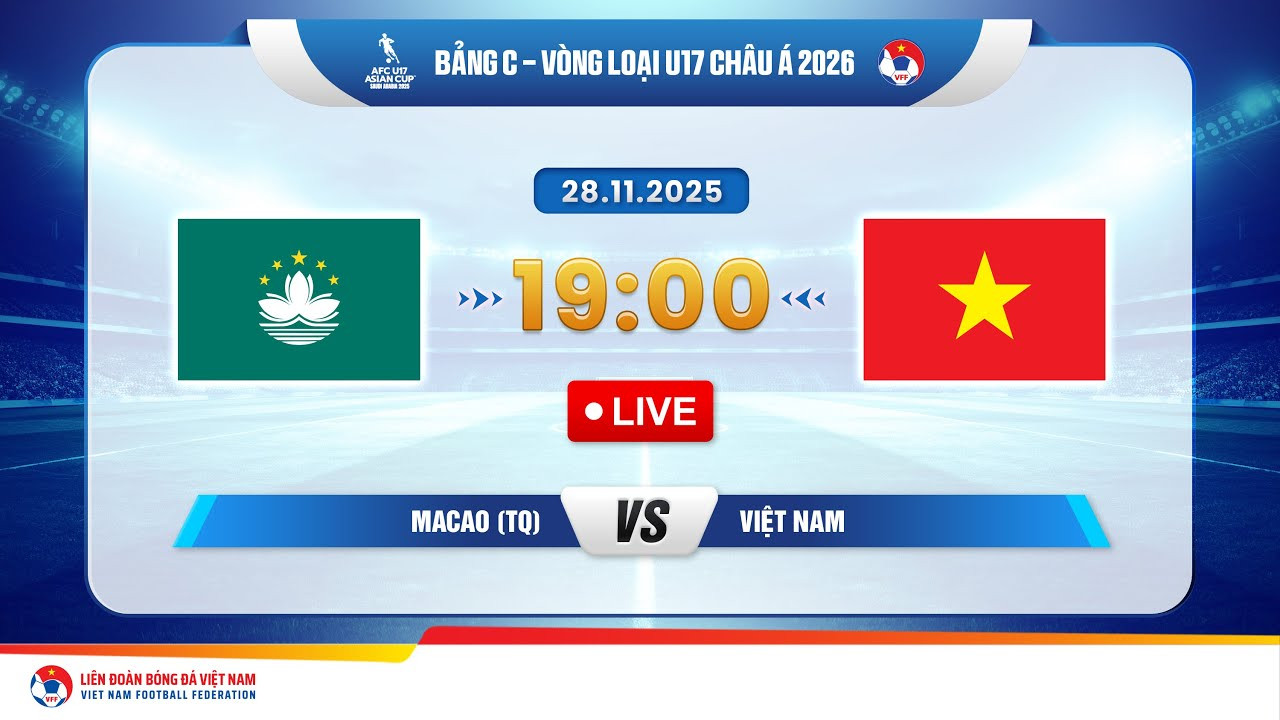 Trực tiếp U17 Việt Nam vs U17 Macau: Link xem và cập nhật đội hình thi đấu