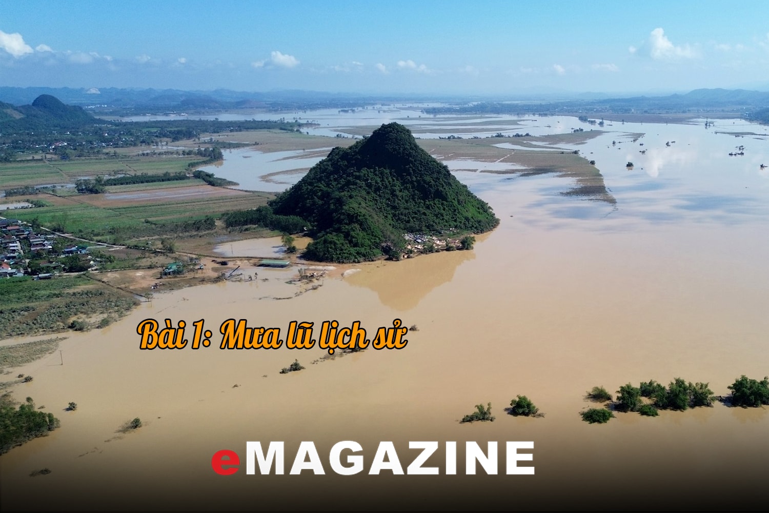 Lũ lụt lịch sử và lời cảnh tỉnh của thiên nhiên: Bài 1: Mưa lũ lịch sử 