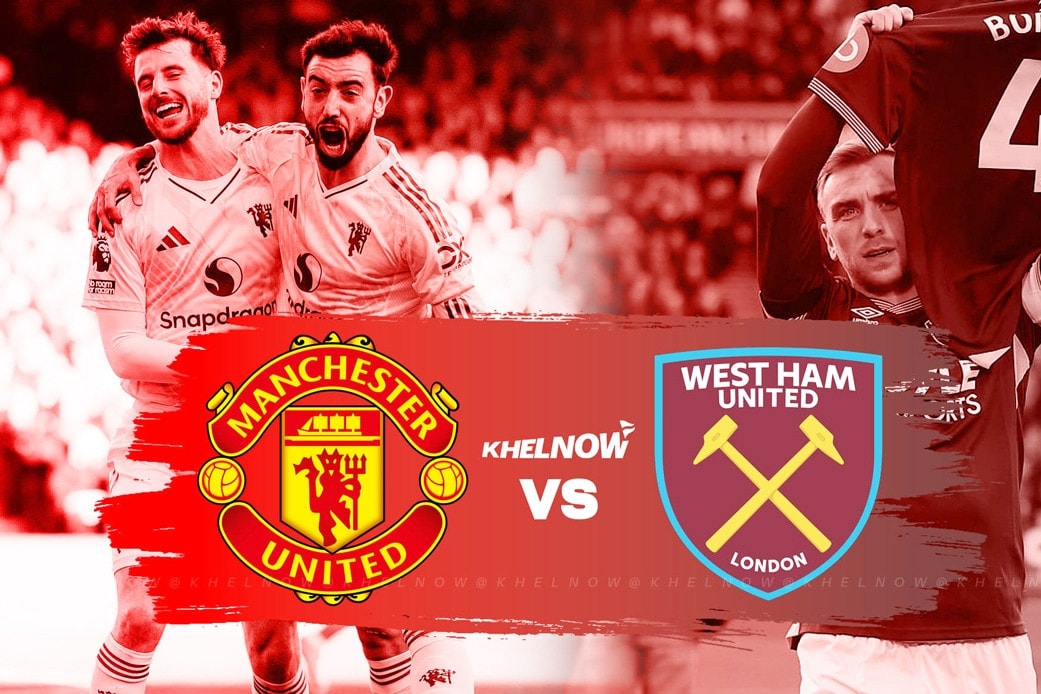 Nhận định bóng đá MU vs West Ham: Quỷ đỏ vượt khó