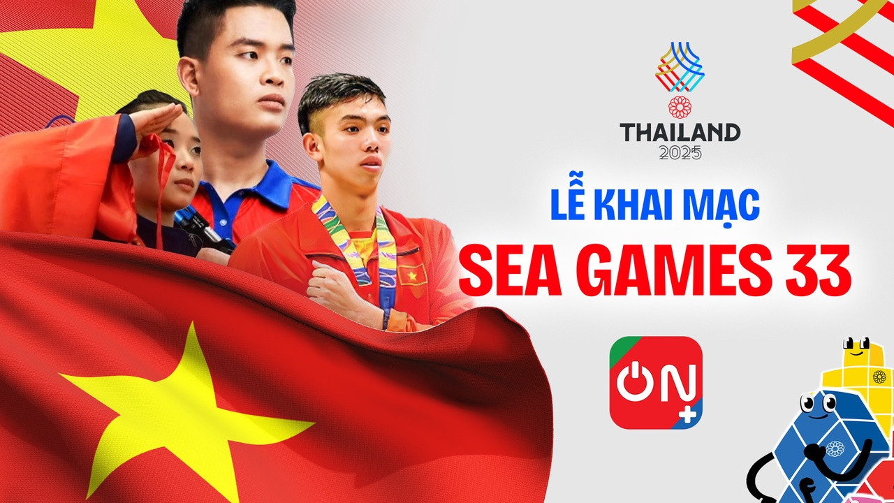 VTV2, VTV6 trực tiếp lễ khai mạc SEA Game 33 2025