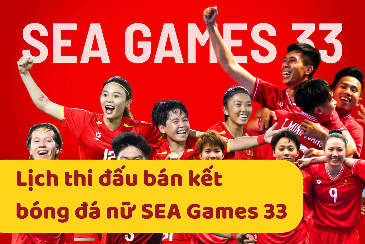 Lịch thi đấu bán kết bóng đá nữ SEA Games 33