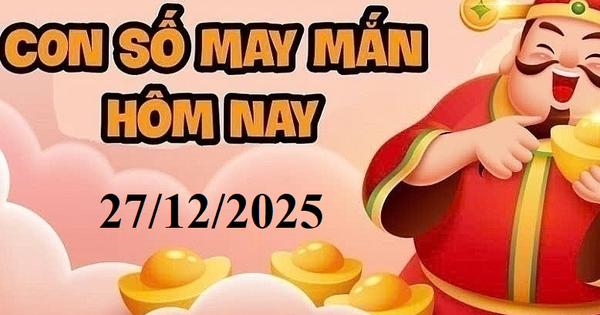 Con số may mắn ngày 27/12/2025