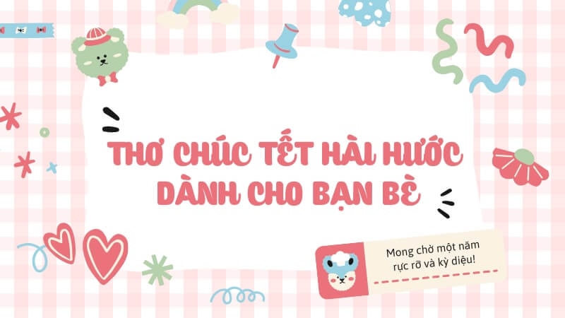 Thơ chúc Tết hài hước lầy lội dành cho bạn thân