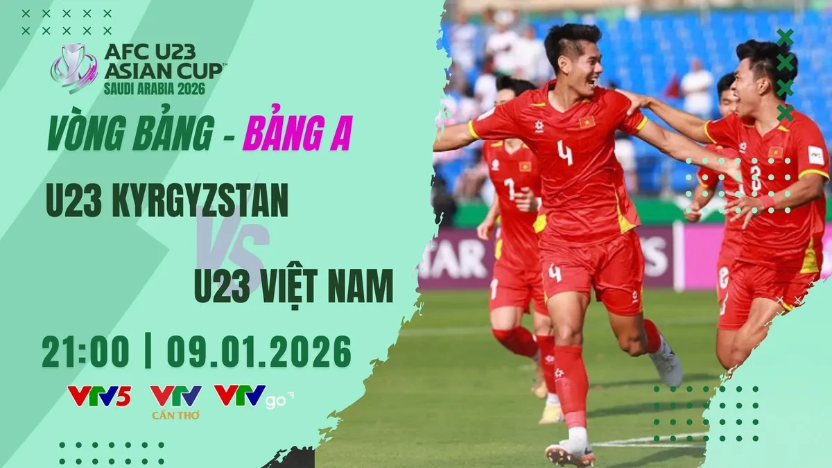 VTV5 VTV6 trực tiếp bóng đá U23 Việt Nam vs Kyrgyzstan 9/1/2026