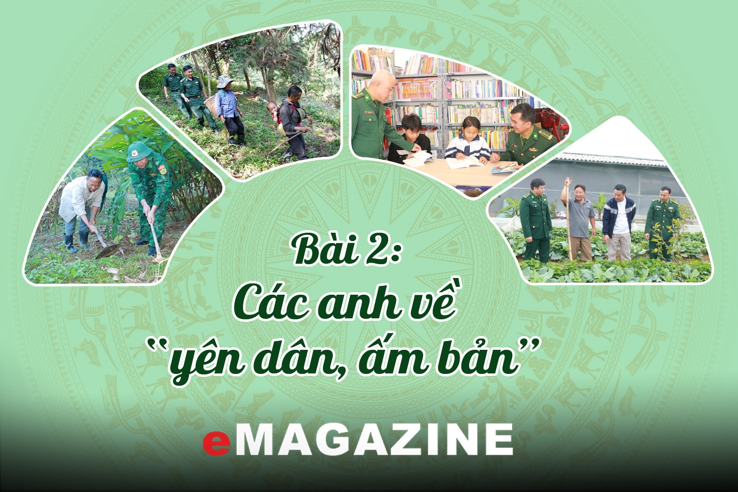 Nơi gian khó, có đảng viên quân hàm xanh - Bài 2: Các anh về “yên dân, ấm bản” 