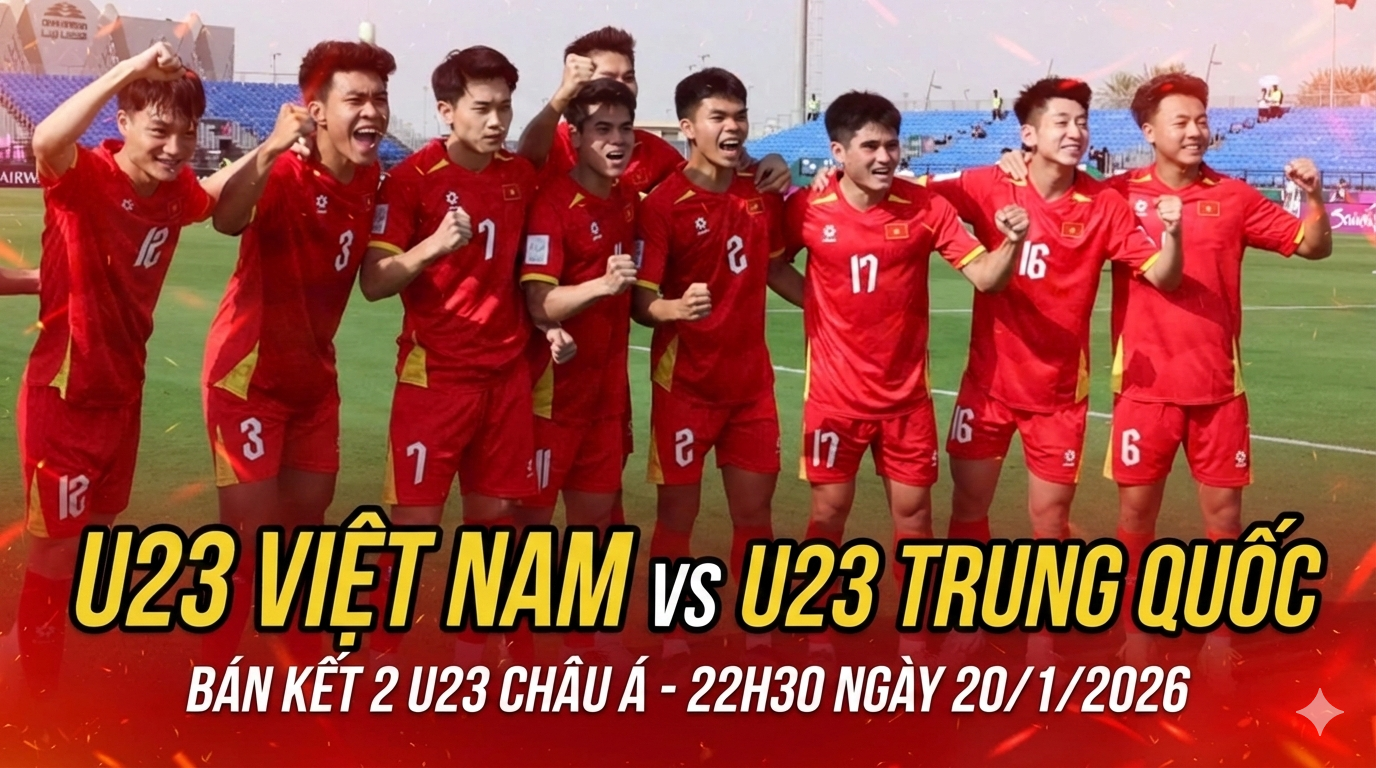TRỰC TIẾP U23 Việt Nam vs U23 Trung Quốc 22h30 ngày 20/1