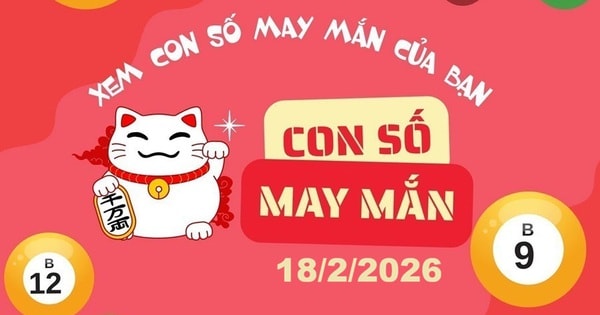 Con số may mắn ngày 18/2/2026