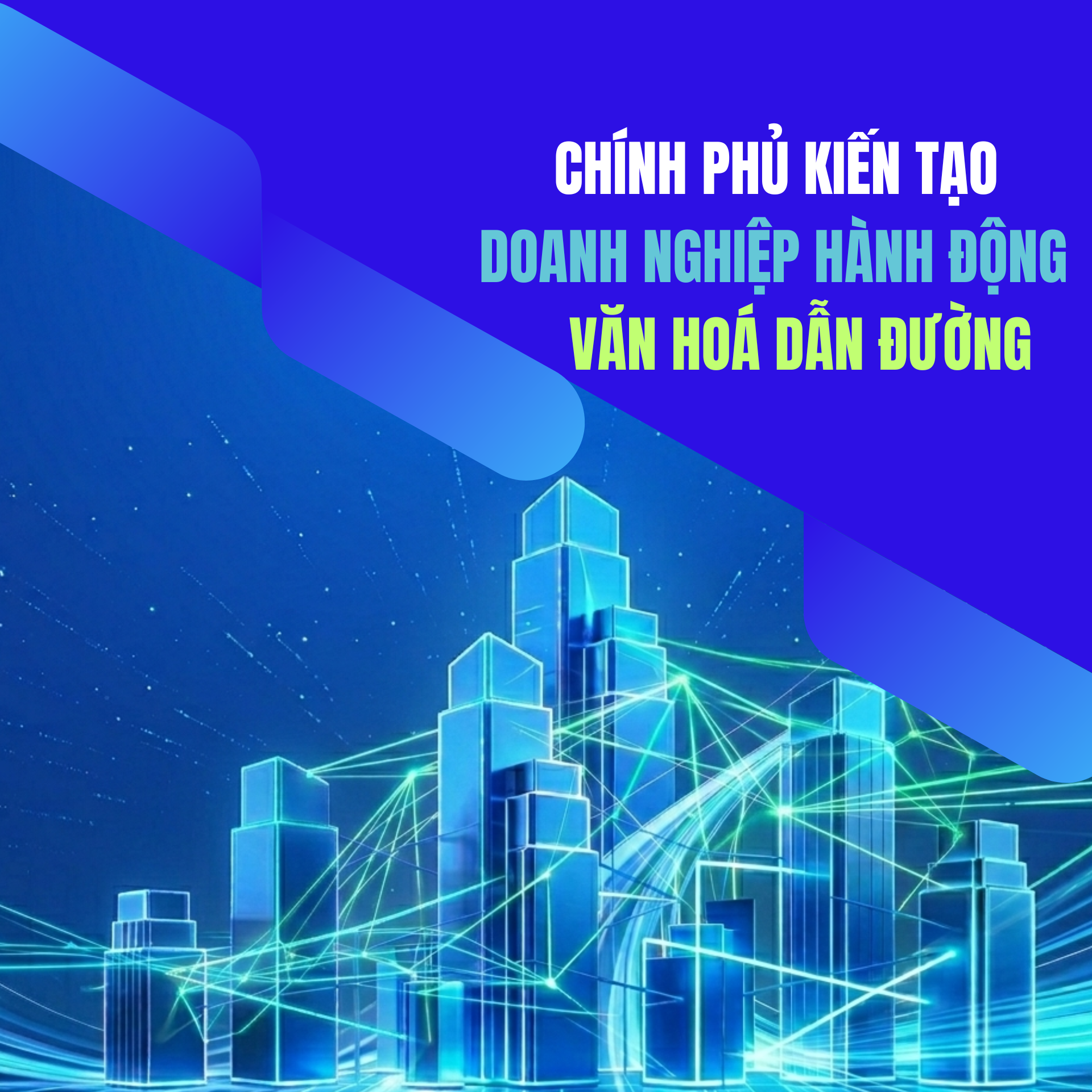 Chính phủ kiến tạo - Doanh nghiệp hành động - Văn hoá dẫn đường