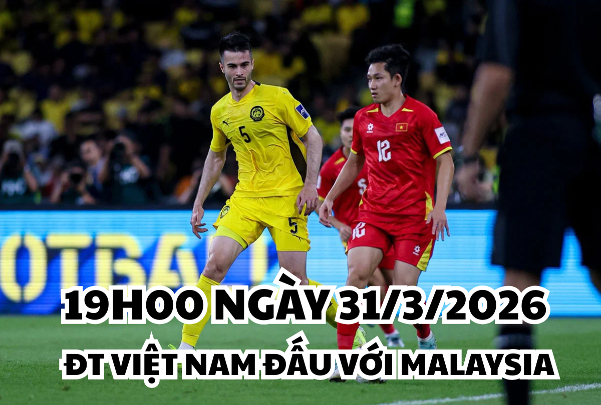 VTV, TV360, FPT Play trực tiếp ĐT Việt Nam đấu với Malaysia