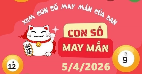 Con số may mắn ngày 5/4 cho 12 con giáp và cung hoàng đạo